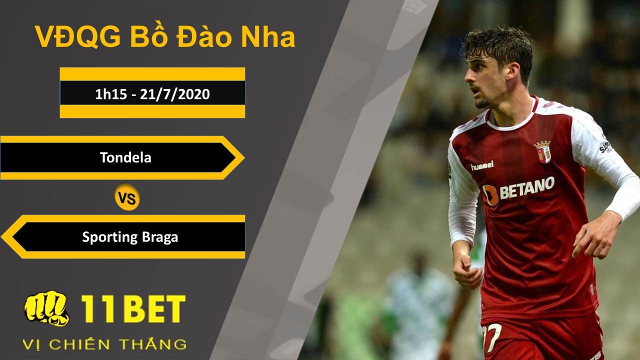 11BET Soi kèo Tondela vs Sporting Braga , 1h15 ngày 21/07/2020