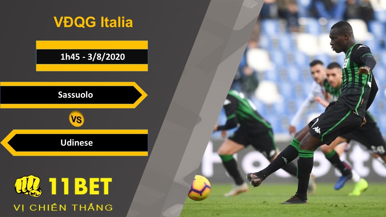 11BET Soi kèo Sassuolo vs Udinese, 1h45, 3/8/2020