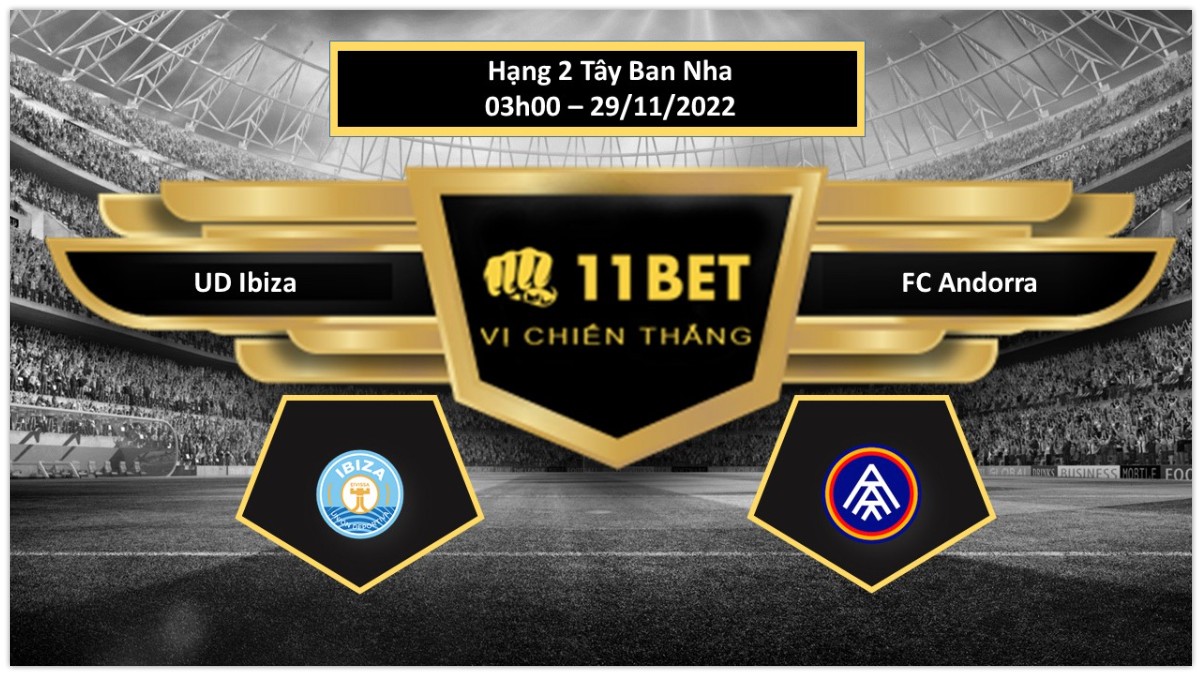 11BET Tip bóng đá     UD Ibiza vs FC Andorra, hôm nay 29/11/2022
