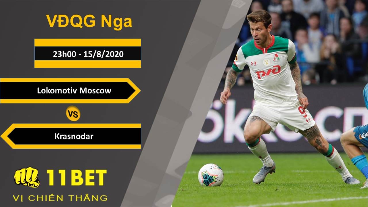 11BET Soi kèo Lokomotiv Moscow vs Krasnodar, 23h00, 15/8/2020