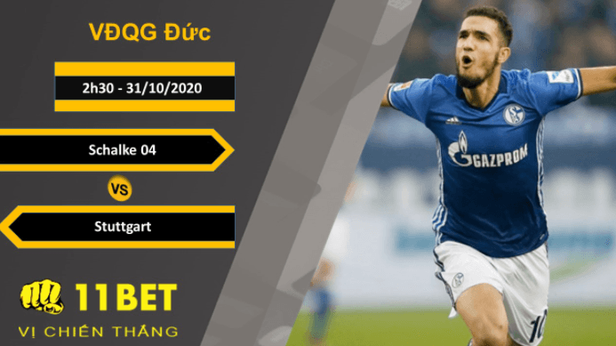 11BET Soi kèo Schalke 04 vs Stuttgart, 2h30, 31/10/2020