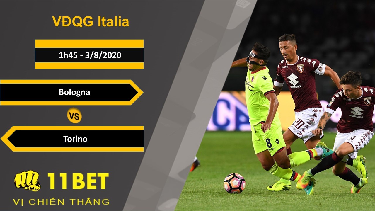 11BET Soi kèo Bologna vs Torino, 1h45, 3/8/2020