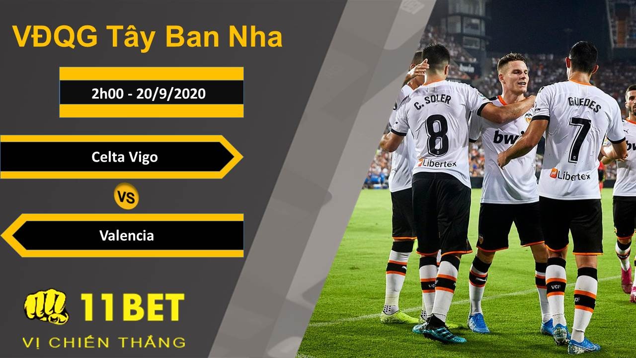 11BET Soi kèo Celta Vigo vs Valencia, 2h00, 20/9/2020
