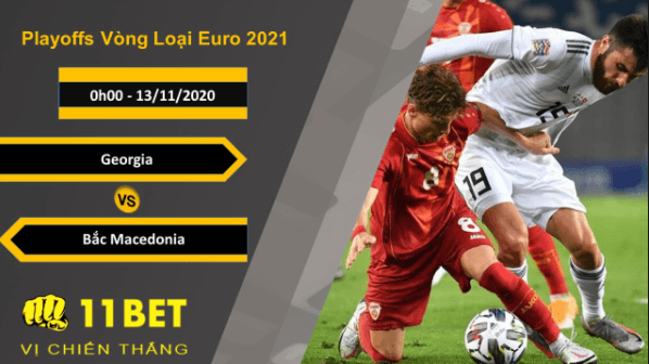 11BET Soi kèo Georgia vs Bắc Macedonia, 0h00, 13/11/2020