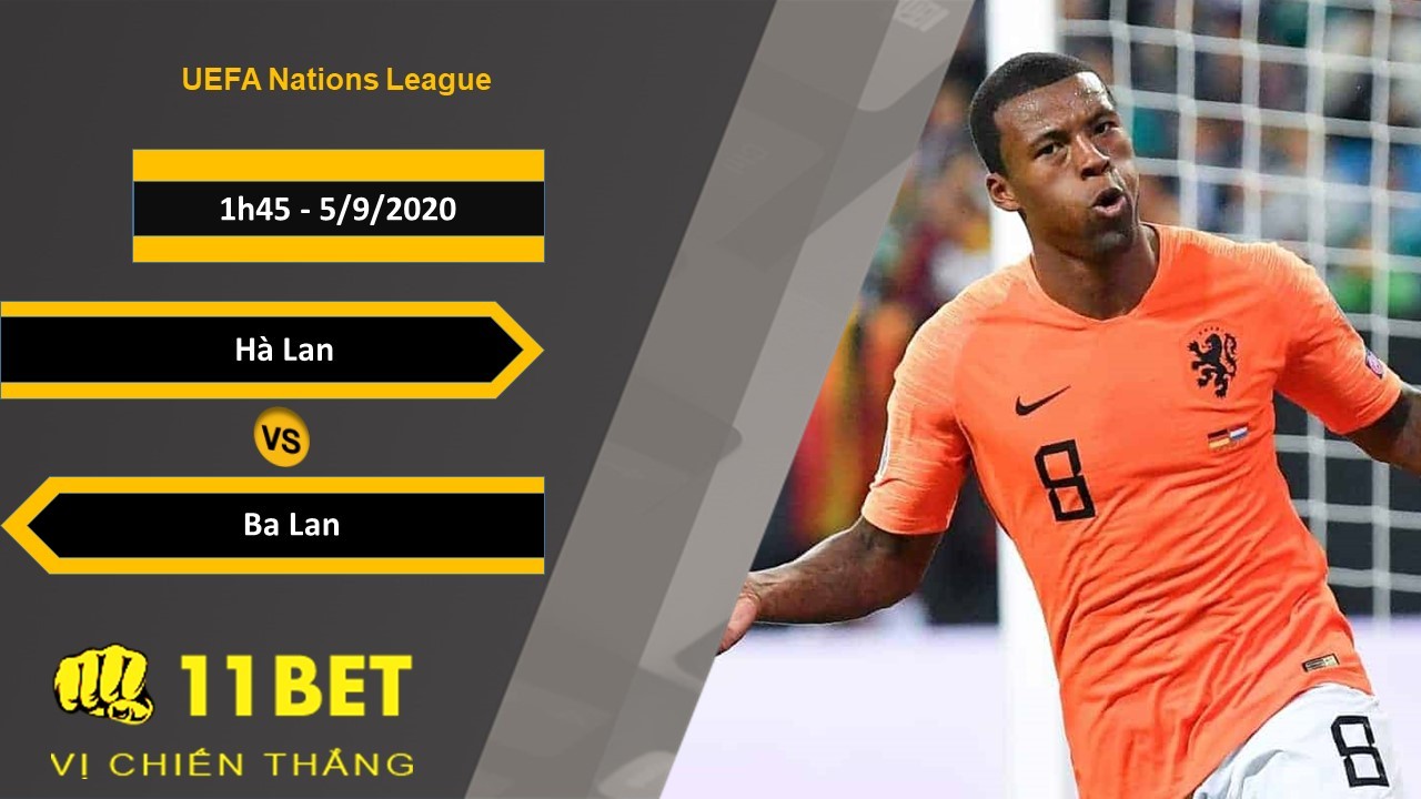 11BET Soi kèo Hà Lan vs Ba Lan, 1h45, 5/9/2020