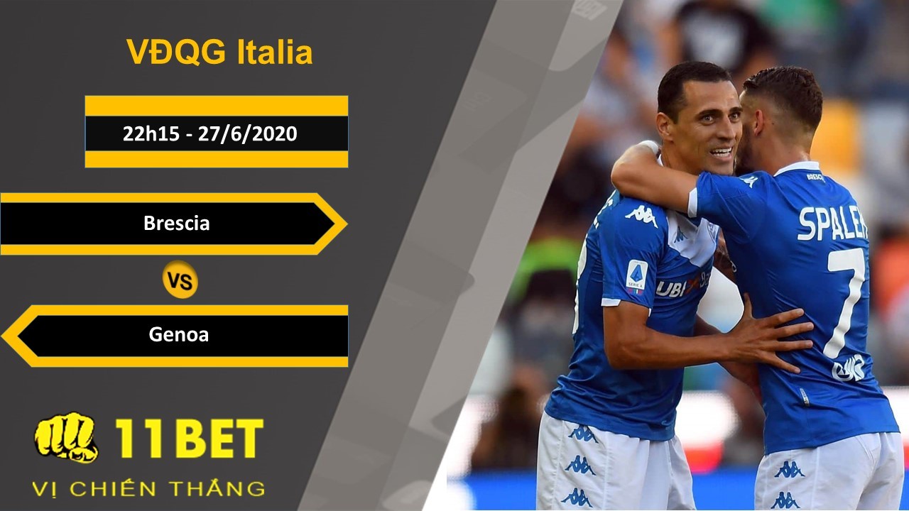 11BET Soi kèo Brescia vs Genoa, 22h15, 27/6/2020