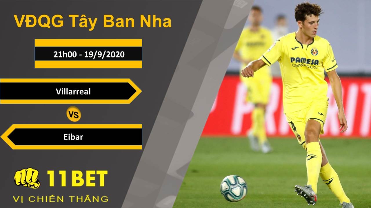 11BET Soi kèo Villarreal vs Eibar, 21h00, 19/9/2020