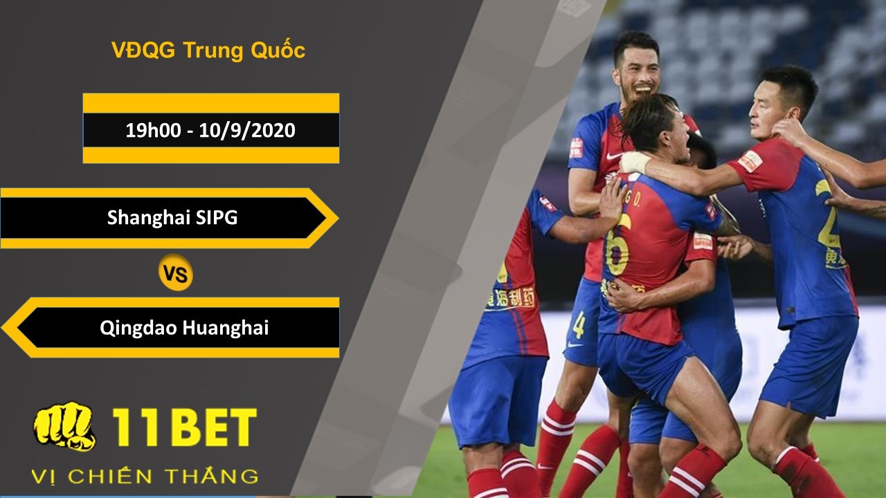 11BET Soi kèo Shanghai SIPG vs Qingdao Huanghai, 19h00, 10/9/2020