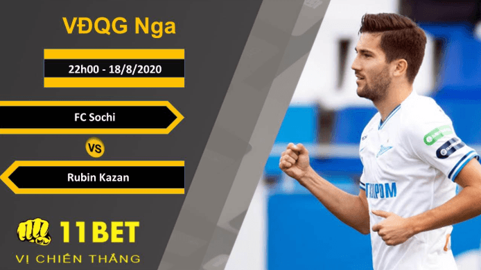 11BET Soi kèo FC Sochi vs Rubin Kazan, 22h00, 18/8/2020