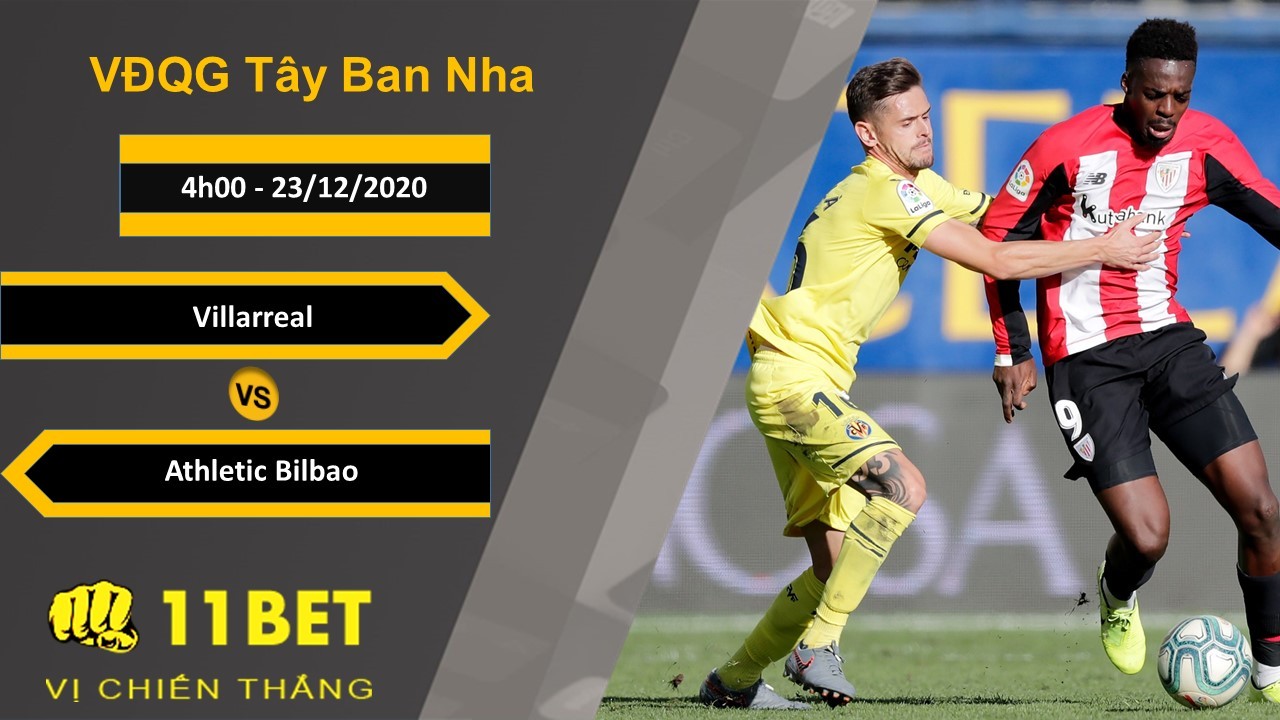 11BET Soi kèo Villarreal vs Athletic Bilbao, 4h00, 23/12/2020
