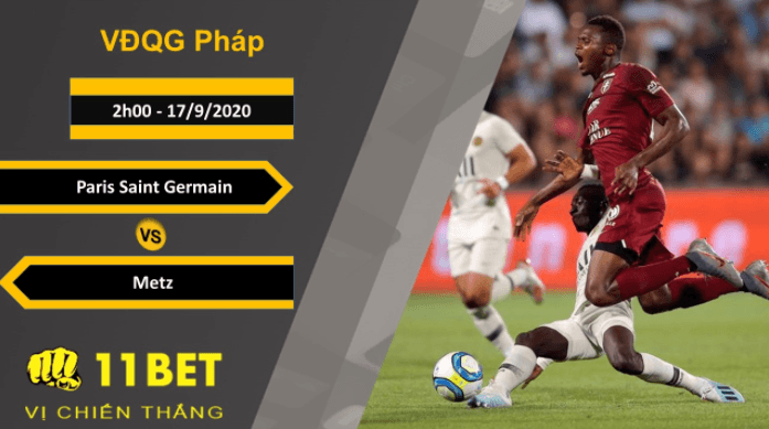 11BET Soi kèo Paris Saint Germain vs Metz, 2h00, 17/9/2020