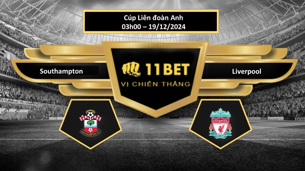 11BET Tip bóng đá Southampton vs Liverpool, hôm nay 19/12/2024