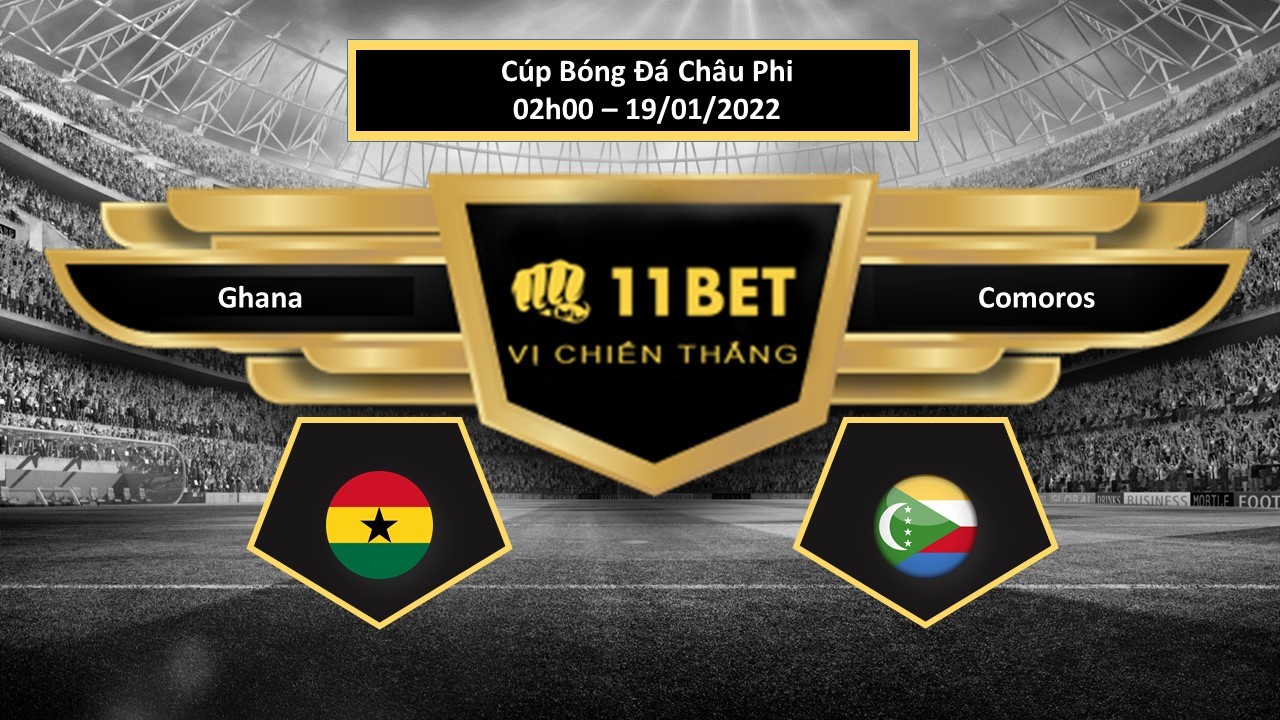 11BET Tip bóng đá Ghana vs Comoros ,  hôm nay 19/01/2022