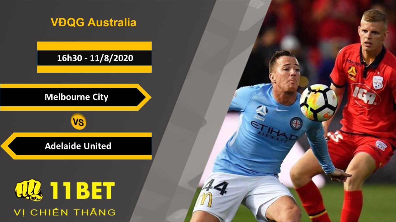 11BET Soi kèo Melbourne City vs Adelaide United, 16h30, 11/8/2020