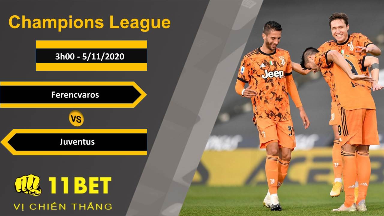 11BET Soi kèo Ferencvaros vs Juventus, 3h00, 5/11/2020