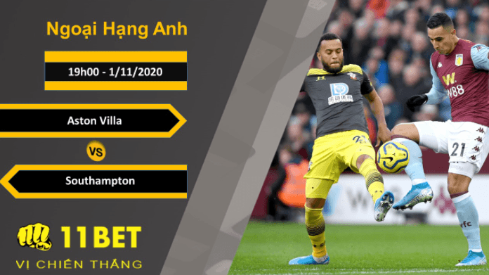 11BET Soi kèo Aston Villa vs Southampton, 19h00, 1/11/2020
