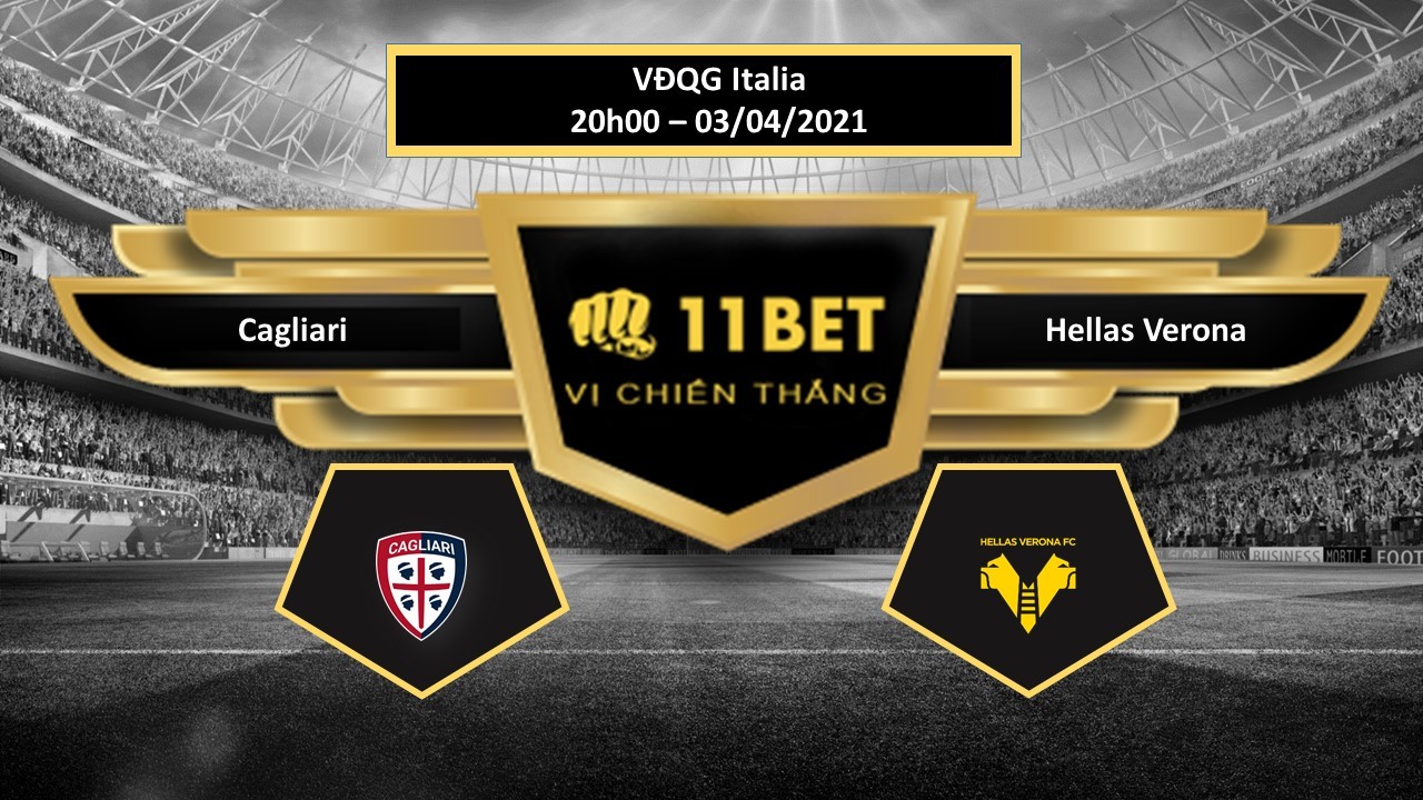 11BET Tip bóng đá Cagliari vs Hellas Verona , hôm nay 03/04/2021