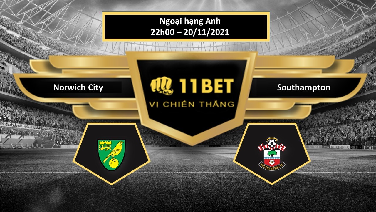 11BET Tip bóng đá Norwich City vs Southampton  , hôm nay 20/11/2021