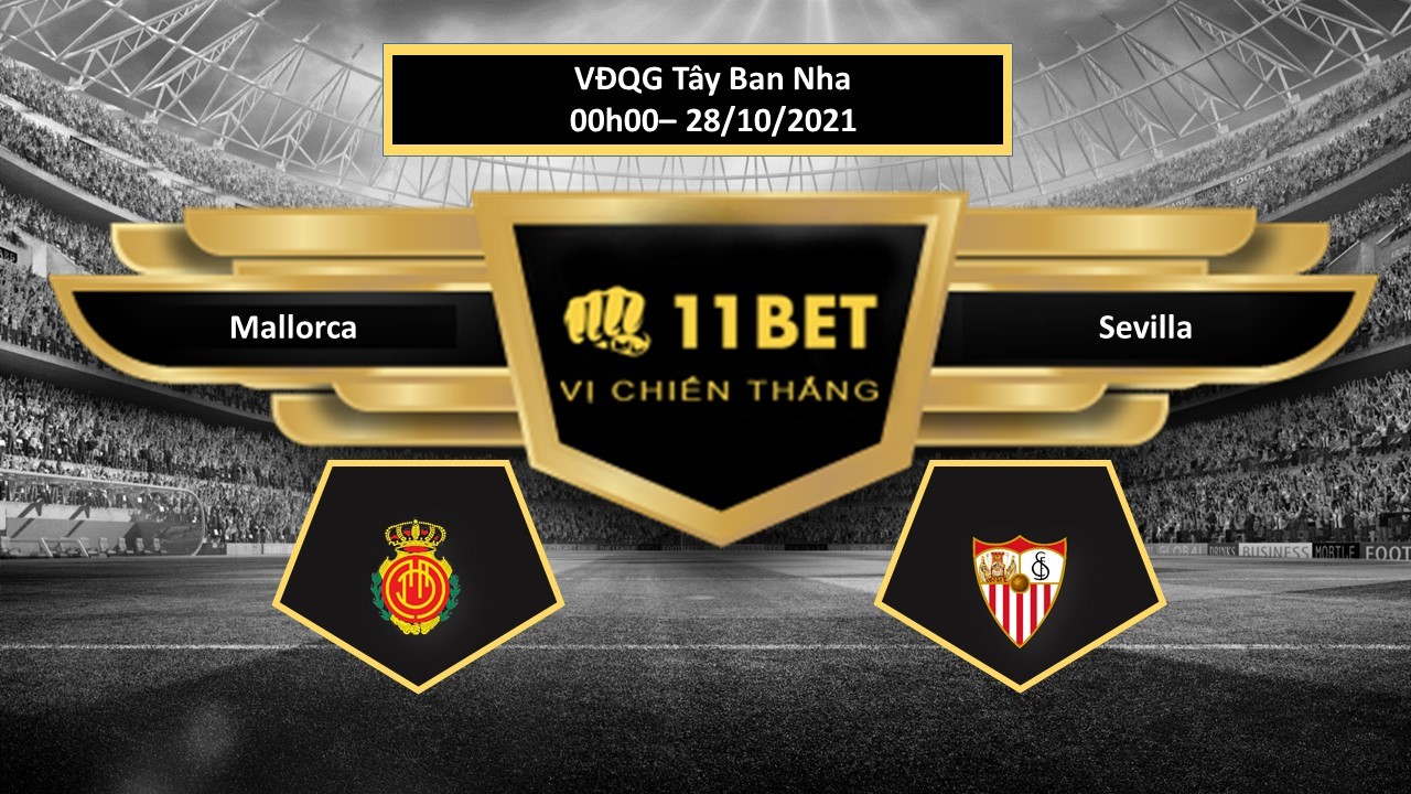 11BET Tip bóng đá Mallorca vs Sevilla  ,  hôm nay 28/10/2021