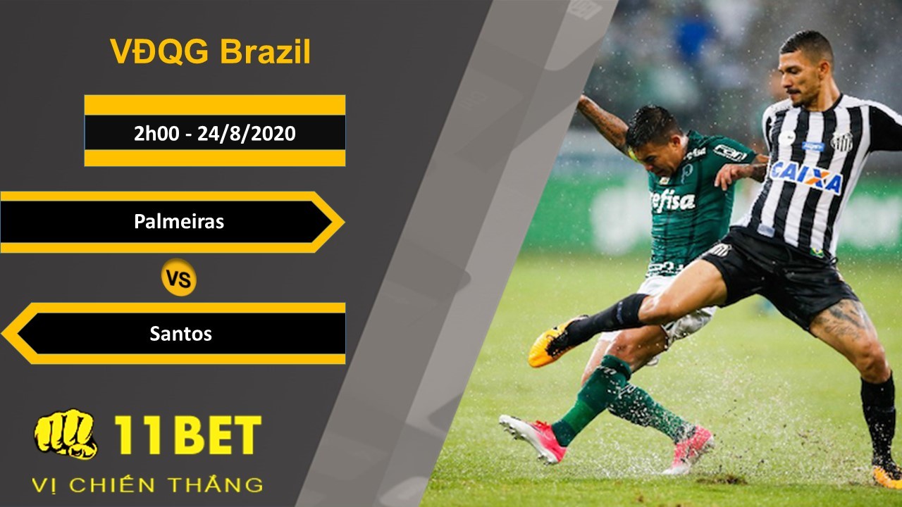 11BET Soi kèo Palmeiras vs Santos, 2h00, 24/8/2020