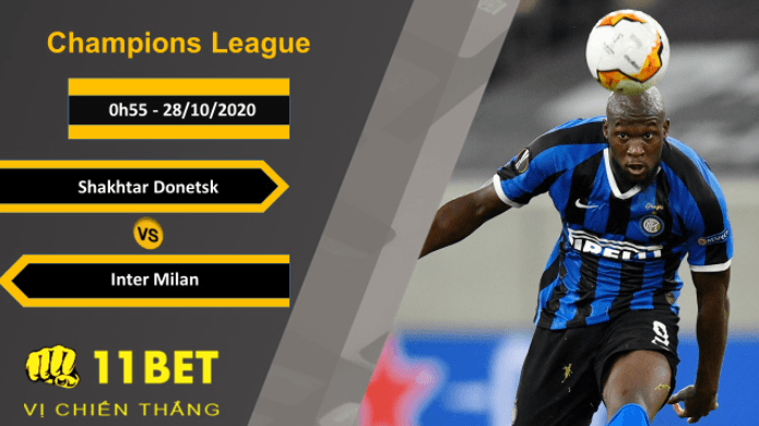 11BET Soi kèo Shakhtar Donetsk vs Inter Milan, 0h55, 28/10/2020
