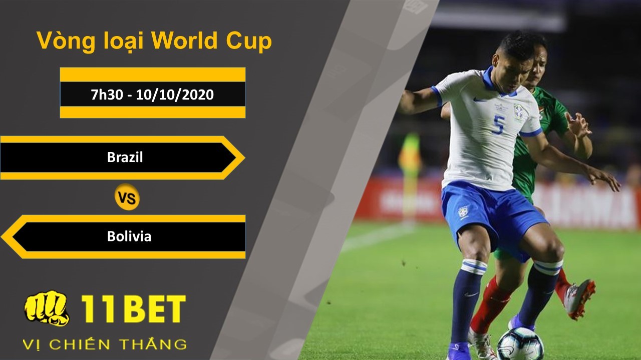11BET Soi kèo Brazil vs Bolivia, 7h30, 10/10/2020