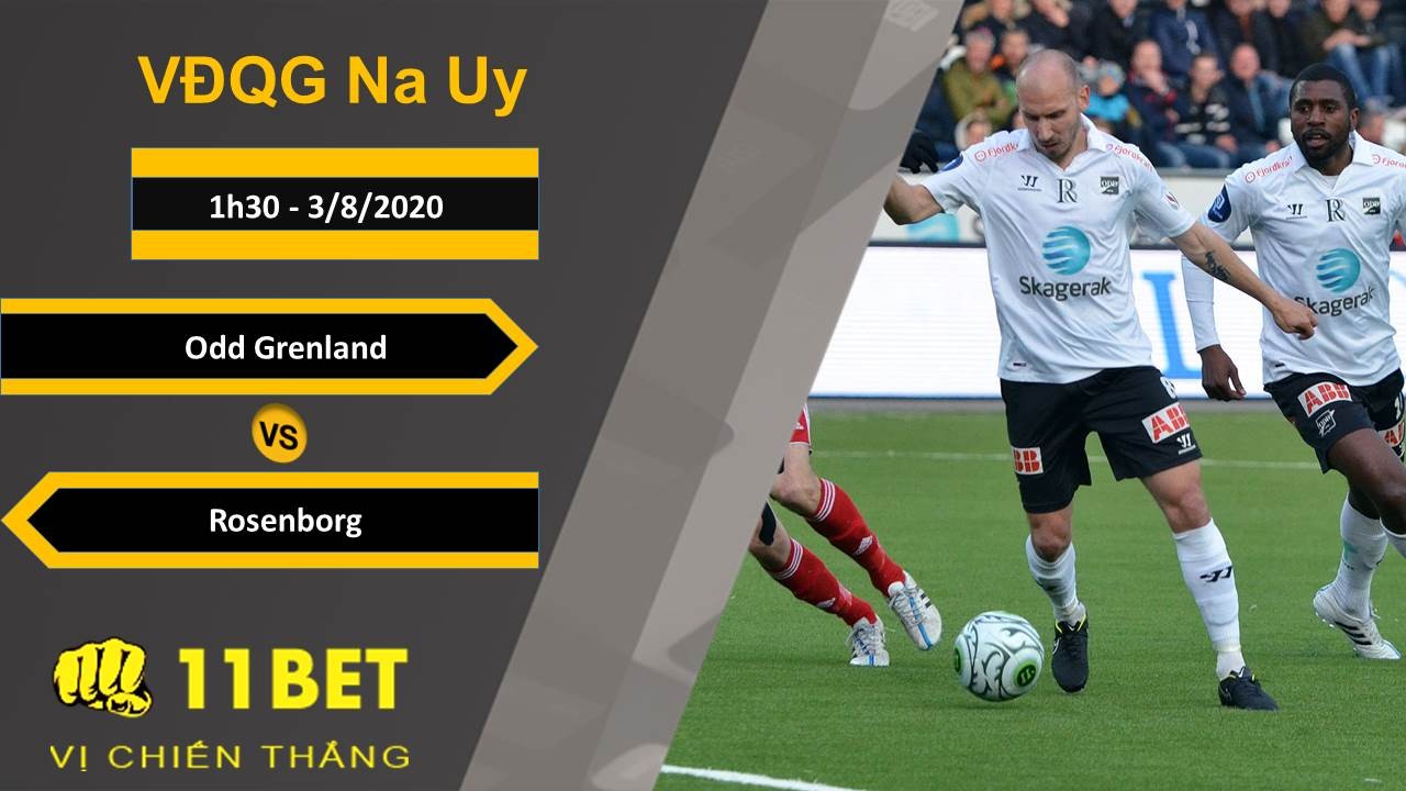 11BET Soi kèo Odd Grenland vs Rosenborg, 1h30, 3/8/2020