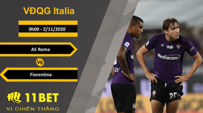 11BET Soi kèo AS Roma vs Fiorentina, 0h00, 2/11/2020