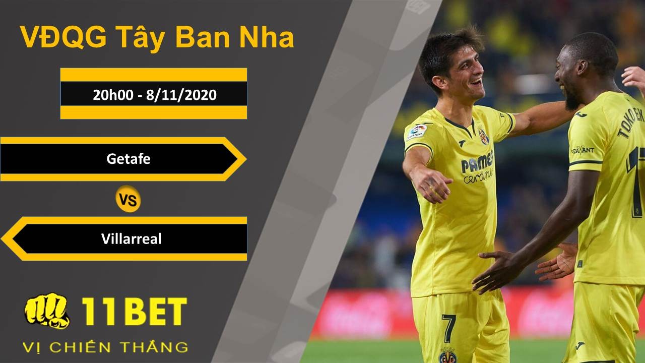 11BET Soi kèo Getafe vs Villarreal, 20h00, 8/11/2020