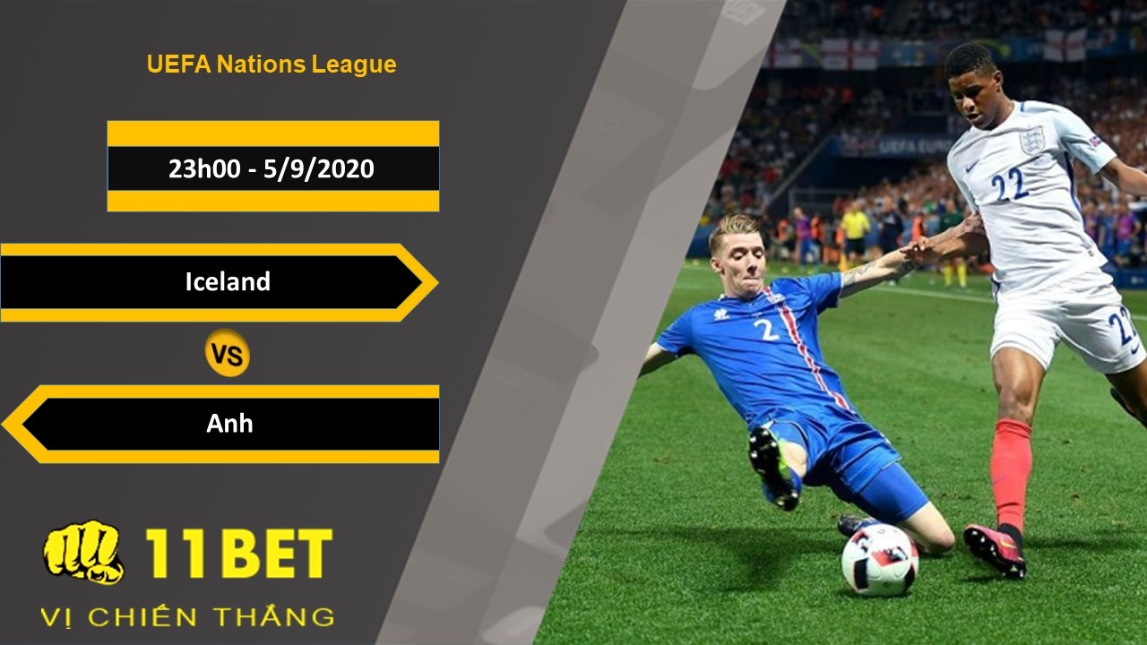 11BET Soi kèo Iceland vs Anh, 23h00, 5/9/2020