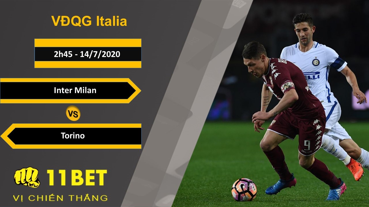 11BET Soi kèo Inter Milan vs Torino, 2h45, 14/7/2020