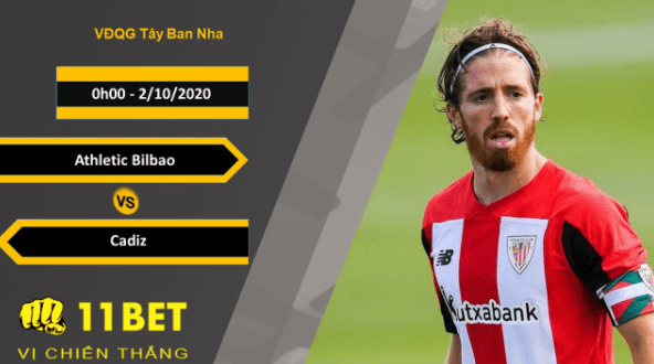 11BET Soi kèo Athletic Bilbao vs Cadiz, 0h00, 2/10/2020