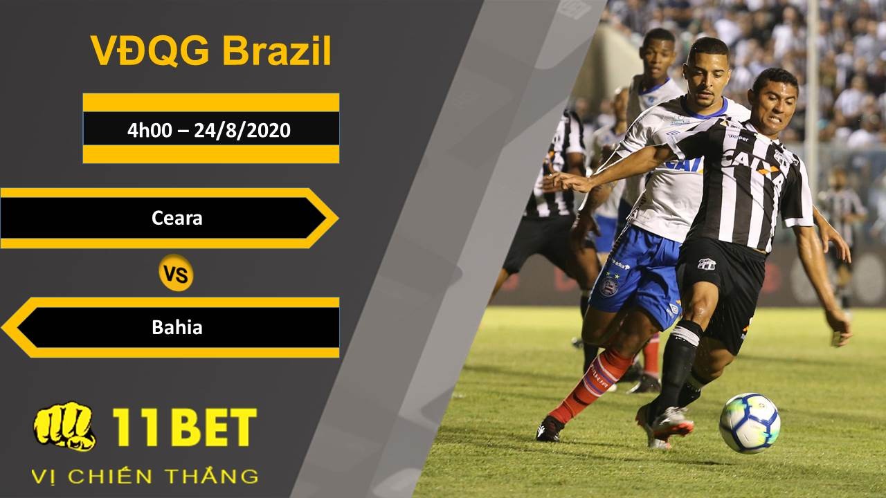 11BET Soi kèo Ceara vs Bahia, 6h00, 24/8/2020