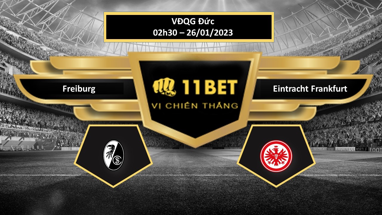 11BET Tip bóng đá  Freiburg vs Eintracht Frankfurt , hôm nay 26/01/2023
