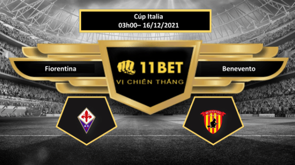 11BET Tip bóng đá Fiorentina vs Benevento , hôm nay 16/12/2021
