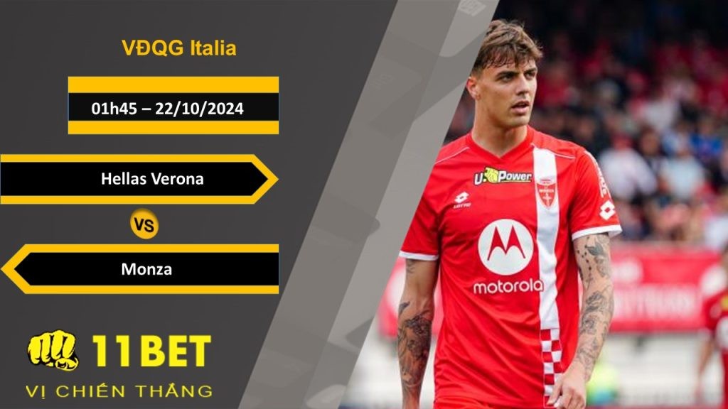 11BET Soi kèo   Hellas Verona vs Monza, 01h45, 22/10/2024