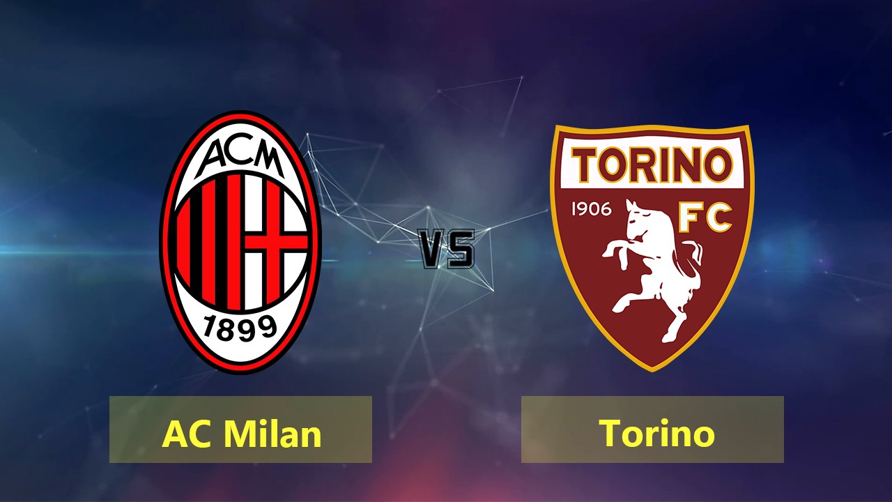11BET Soi kèo AC Milan vs Torino, 02h45 18/02/2020