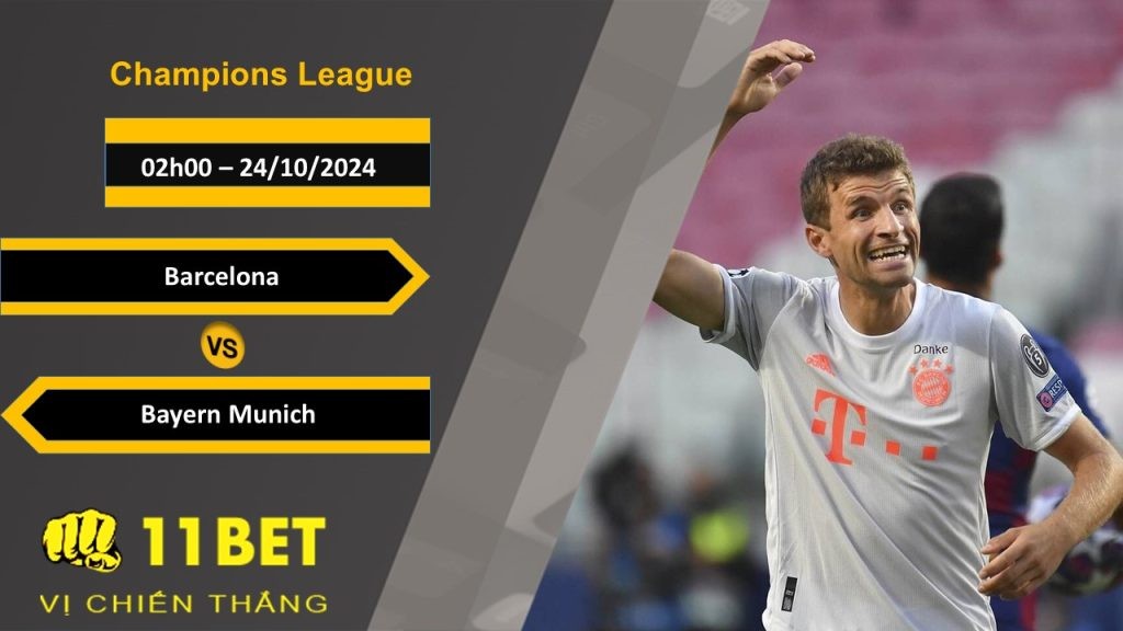 11BET Soi kèo  Barcelona vs Bayern Munich, 02h00, 24/10/2024