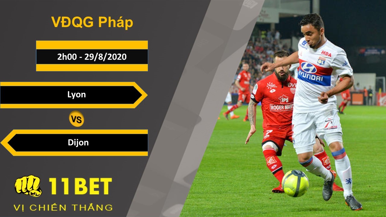 11BET Soi kèo Lyon vs Dijon, 2h00, 29/8/2020