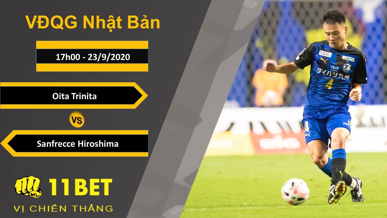 11BET Soi kèo Oita Trinita vs Sanfrecce Hiroshima, 17h00, 23/9/2020