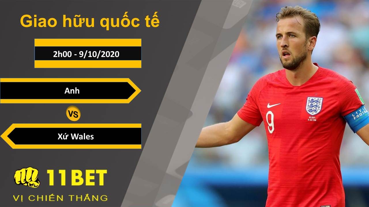 11BET Soi kèo Anh vs Xứ Wales, 2h00, 9/10/2020