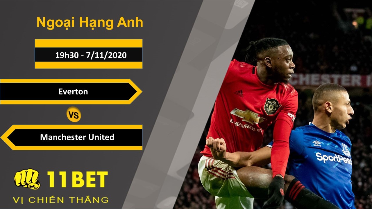11BET Soi kèo Everton vs Manchester United, 19h30, 7/11/2020
