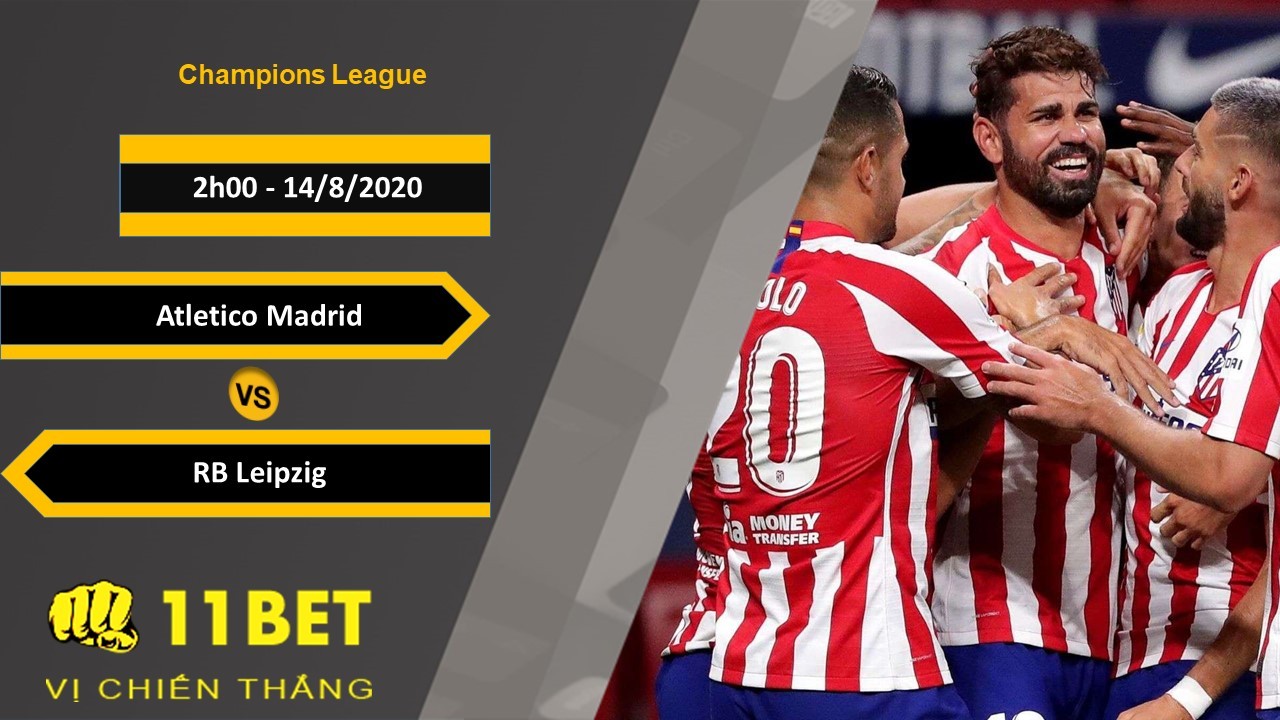 11BET Soi kèo Atletico Madrid vs RB Leipzig, 2h00, 14/8/2020