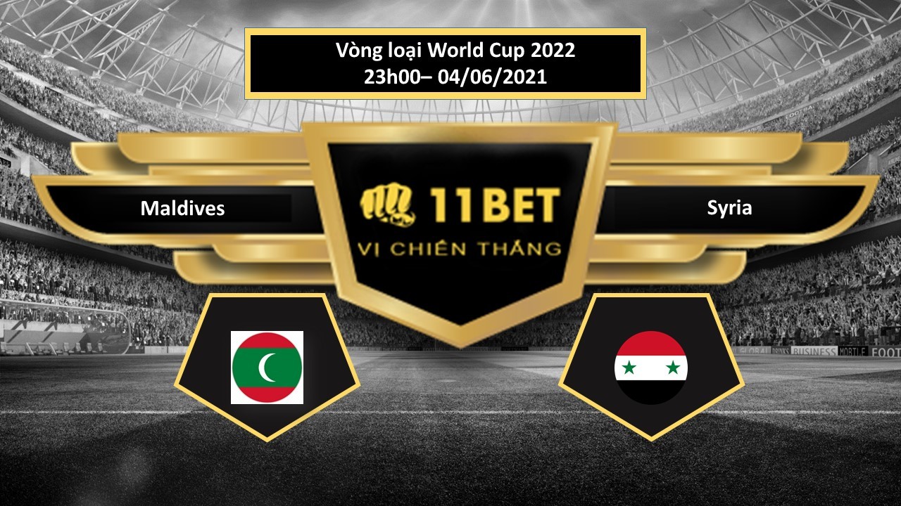 11BET Tip bóng đá Maldives vs Syria , hôm nay 04/06/2021