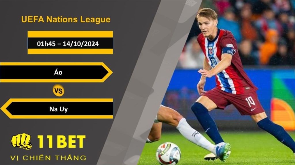 11BET Soi kèo  Áo vs Na Uy, 01h45, 14/10/2024