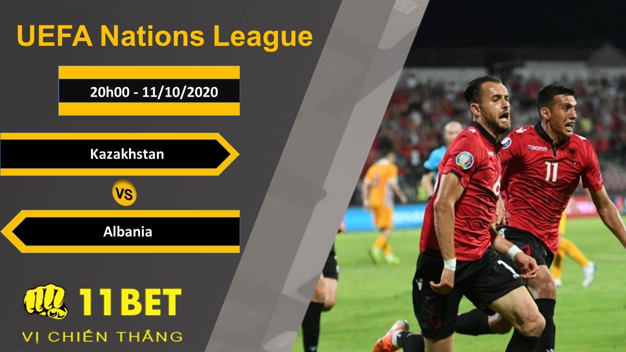 11BET Soi kèo Kazakhstan vs Albania, 20h00, 11/10/2020