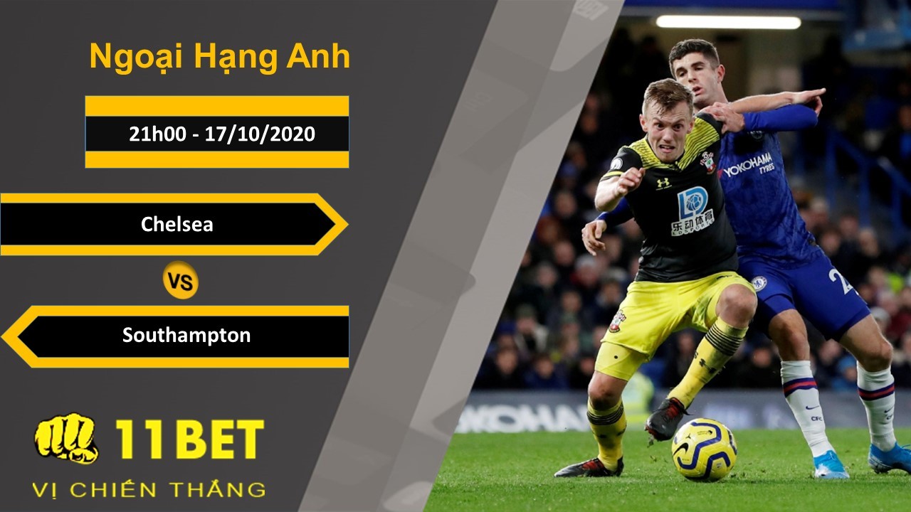 11BET Soi kèo Chelsea vs Southampton, 21h00, 17/10/2020