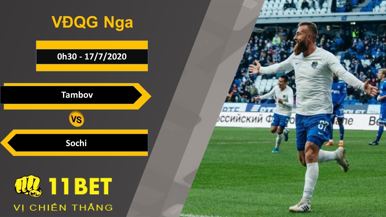 11BET Soi kèo Tambov vs Sochi ,  0h30 ngày 17/7/2020