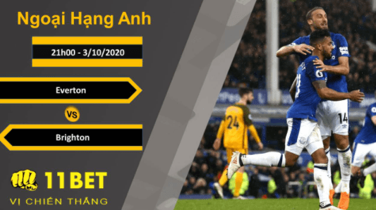 11BET Soi kèo Everton vs Brighton, 21h00, 3/10/2020