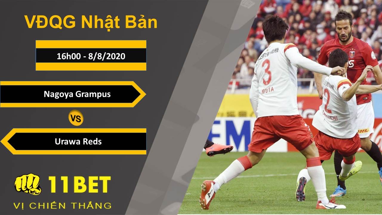 11BET Soi kèo Nagoya Grampus vs Urawa Reds, 16h00, 8/8/2020